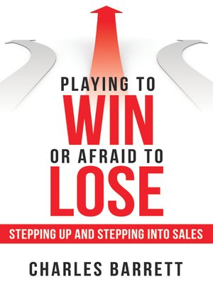 cover image of Playing to Win or Afraid to Lose